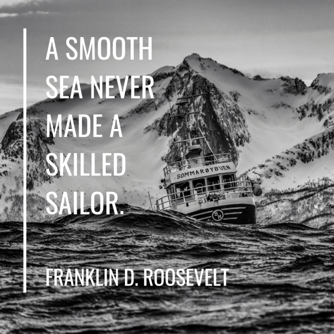 a-smooth-sea-never-made-a-skilled-sailor-Franklin-d-Roosevelt