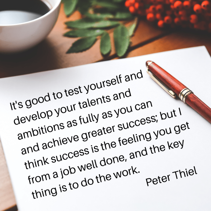 its-good-to-test-yourself-and-develop-your-talents-and-ambitions-as-fully-as-you-can-and-achieve-greater-success-but-i-think-success-is-the-feeling-you-get-from-a-job-well-done-and