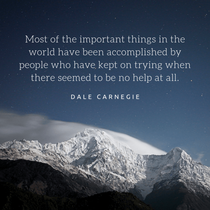 most-of-the-important-things-in-the-world-have-been-accomplished-by-people-who-have-kept-on-trying-when-there-seemed-to-be-no-help-at-all