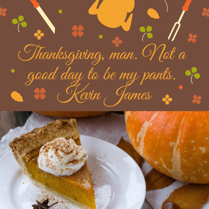 thanksgiving-man-not-a-good-day-to-be-my-pants-kevin-james