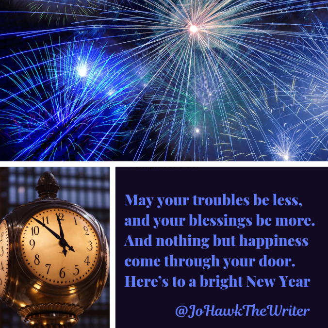May-your-troubles-be-less-and-your-blessings-be-more.-And-nothing-but-happiness-come-through-your-door.-Here_s-to-a-bright-New-Year