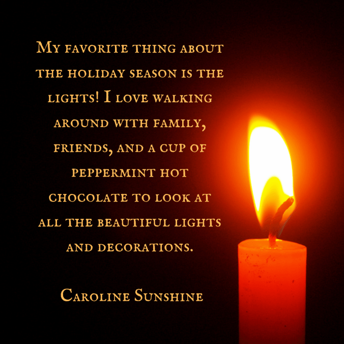 My-favorite-thing-about-the-holiday-season-is-the-lights-I-love-walking-around-with-family-friends-and-a-cup-of-peppermint-hot-chocolate-to-look-at-all-the-beautiful-lights-and-decora