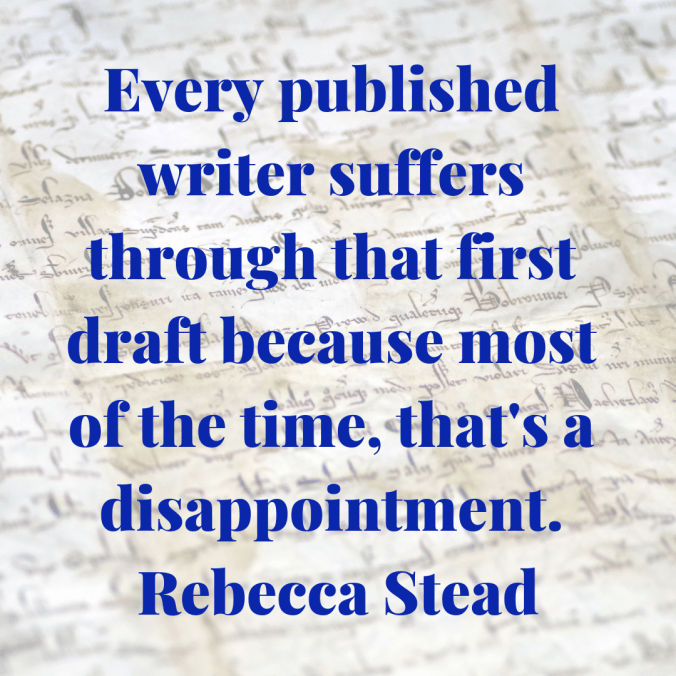 every-published-writer-suffers-through-that-first-draft-because-most-of-the-time-thats-a-disappointment-rebecca-stead