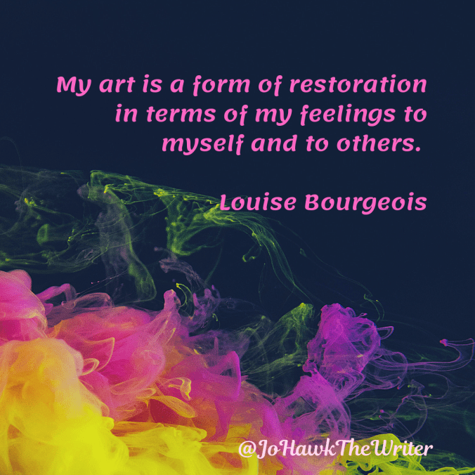 my-art-is-a-form-of-restoration-in-terms-of-my-feelings-to-myself-and-to-others.-louise-bourgeois