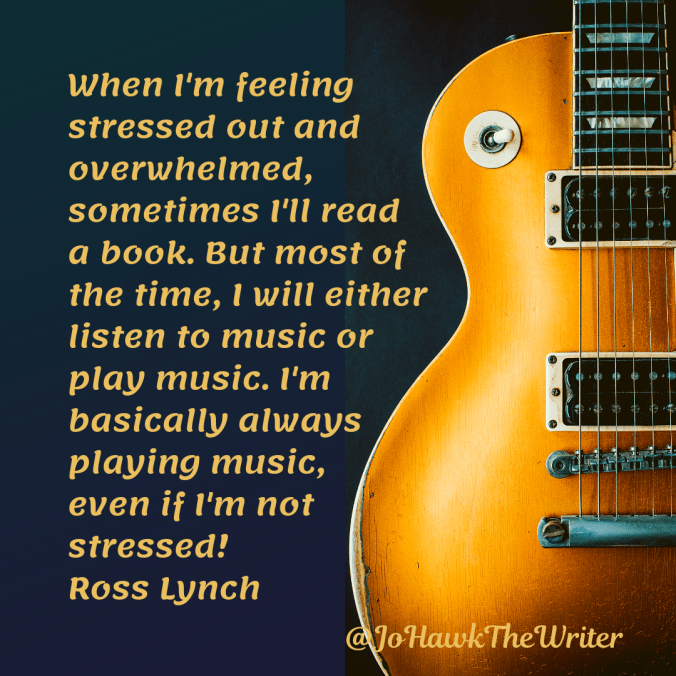 when-im-feeling-stressed-out-and-overwhelmed-sometimes-ill-read-a-book.-but-most-of-the-time-i-will-either-listen-to-music-or-play-music.-im-basically-always-playing-music-even-if-im-no