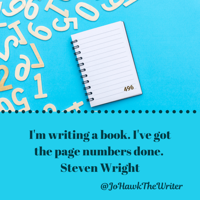 im-writing-a-book.-ive-got-the-page-numbers-done.-steven-wright