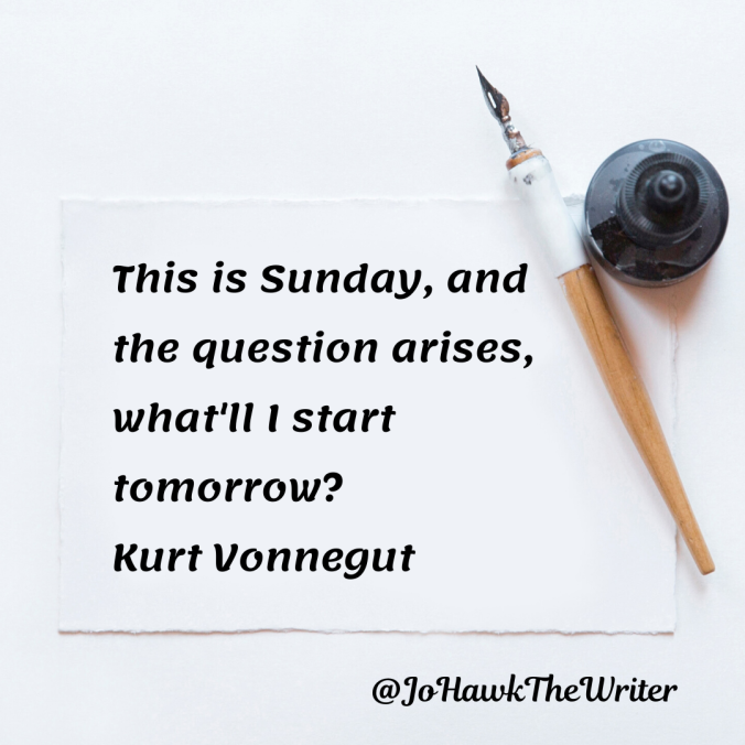 this-is-sunday-and-the-question-arises-whatll-i-start-tomorrow_-kurt-vonnegu