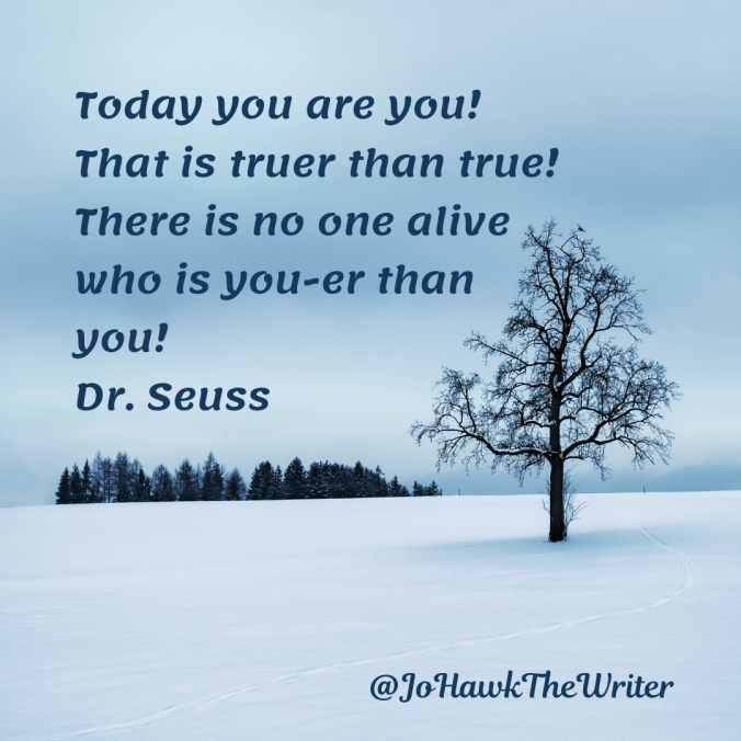 today-you-are-you-that-is-truer-than-true-there-is-no-one-alive-who-is-you-er-than-you-dr.-seuss-