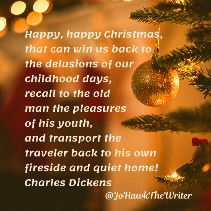 happy-happy-christmas-that-can-win-us-back-to-the-delusions-of-our-childhood-days-recall-to-the-old-man-the-pleasures-of-his-youth-and-transport-the-traveler-back-to-his-own-fireside-and