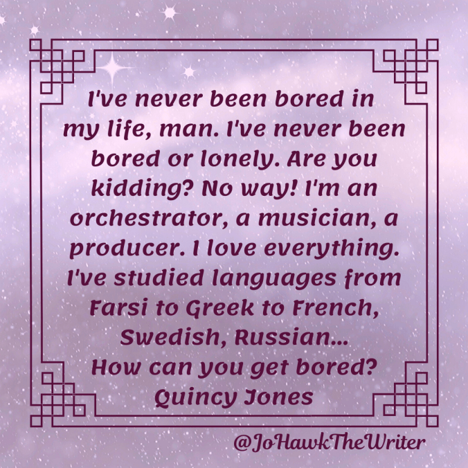 ive-never-been-bored-in-my-life-man.-ive-never-been-bored-or-lonely.-are-you-kidding_-no-way-im-an-orchestrator-a-musician-a-producer.-i-love-everything.-ive-studied-languages-from-far
