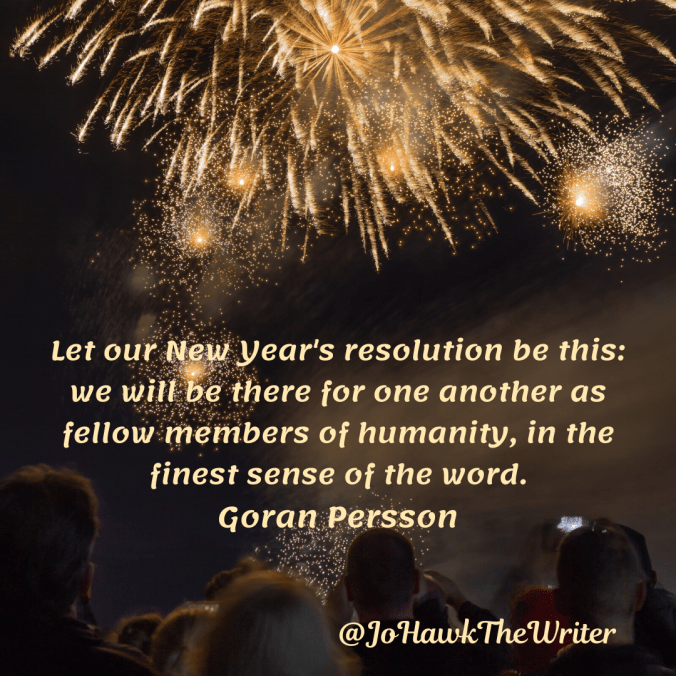 let-our-new-years-resolution-be-this_-we-will-be-there-for-one-another-as-fellow-members-of-humanity-in-the-finest-sense-of-the-word.-goran-persson