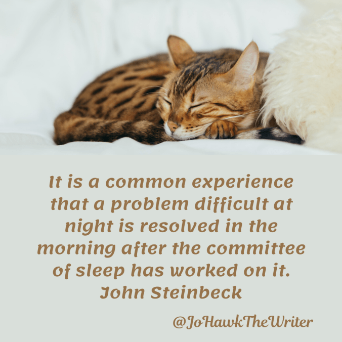 it-is-a-common-experience-that-a-problem-difficult-at-night-is-resolved-in-the-morning-after-the-committee-of-sleep-has-worked-on-it.-john-steinbeck