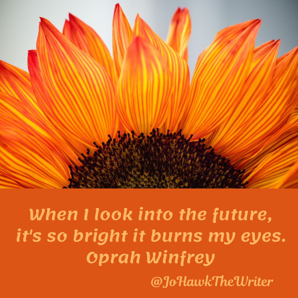 when-i-look-into-the-future-its-so-bright-it-burns-my-eyes.-oprah-winfrey