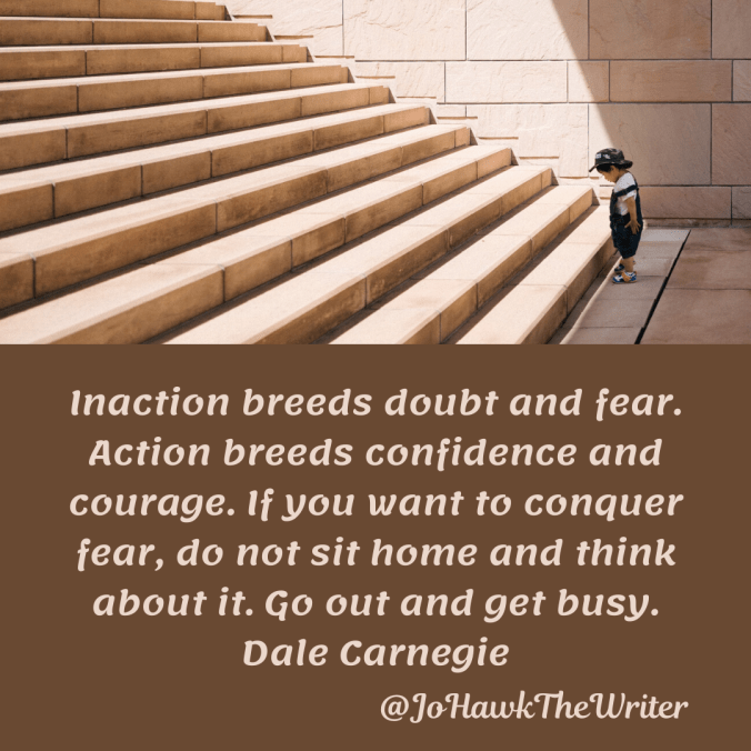 inaction-breeds-doubt-and-fear.-action-breeds-confidence-and-courage.-if-you-want-to-conquer-fear-do-not-sit-home-and-think-about-it.-go-out-and-get-busy.-dale-carnegie