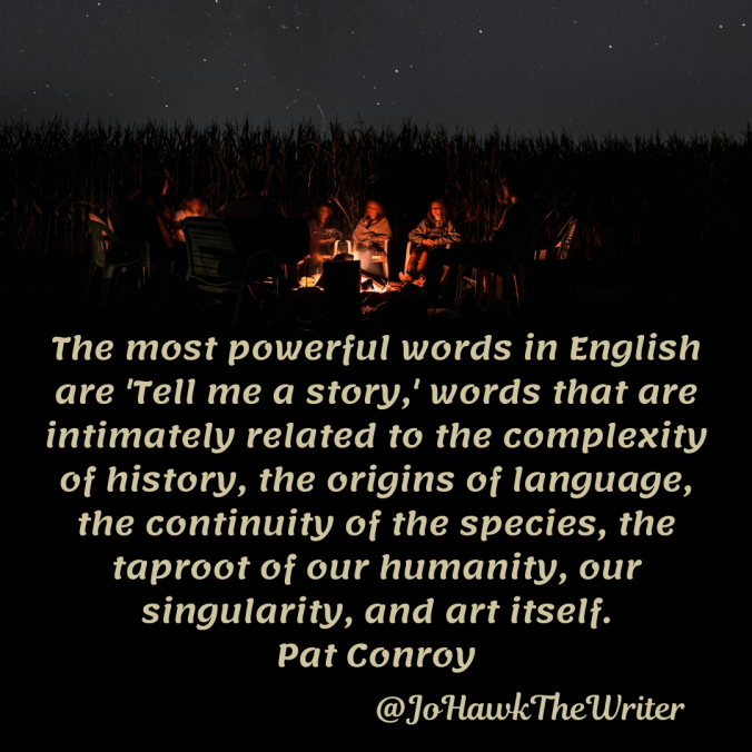 the-most-powerful-words-in-english-are-tell-me-a-story-words-that-are-intimately-related-to-the-complexity-of-history-the-origins-of-language-the-continuity-of-the-species-the-taproot-of.