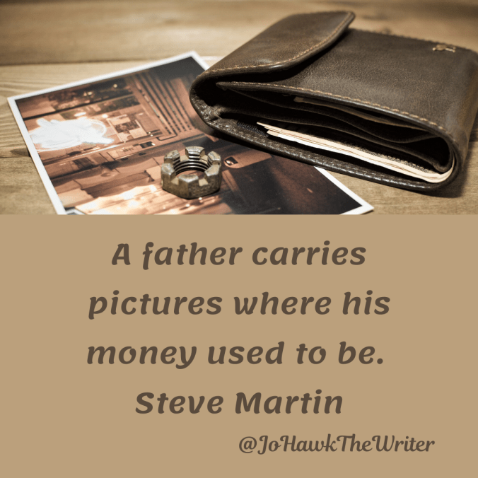 a-father-carries-pictures-where-his-money-used-to-be.-steve-martin