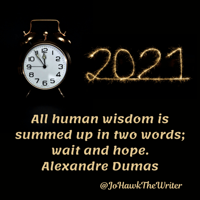 all-human-wisdom-is-summed-up-in-two-words-wait-and-hope.-alexandre-dumas