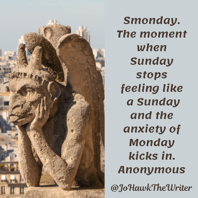 smonday.-the-moment-when-sunday-stops-feeling-like-a-sunday-and-the-anxiety-of-monday-kicks-in.-anonymous