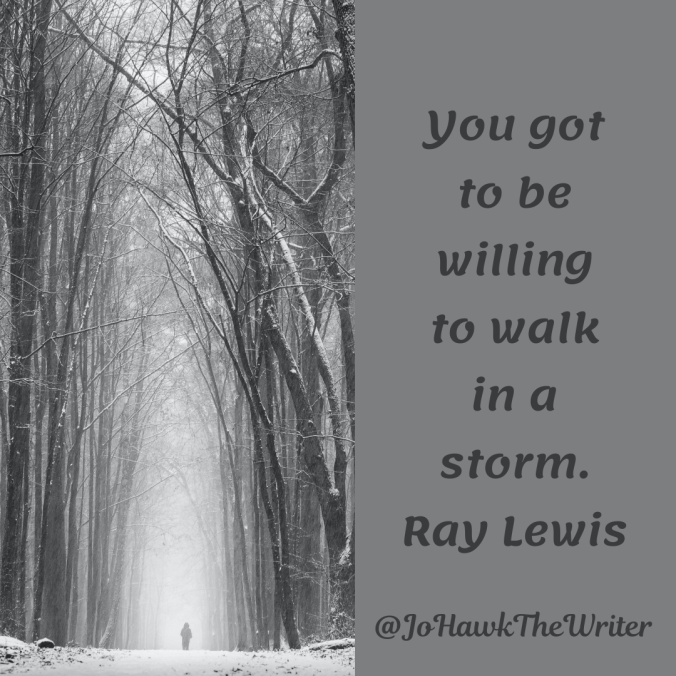 you-got-to-be-willing-to-walk-in-a-storm.-ray-lewis